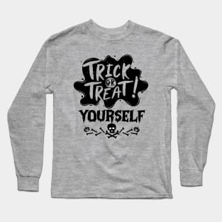 Halloween Trick or Treating Gift Idea - Trick or Treat Yourself Long Sleeve T-Shirt